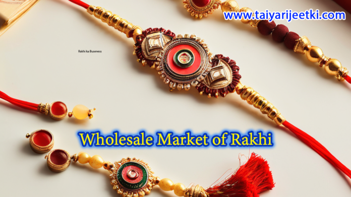 Wholesale Market of Rakhi